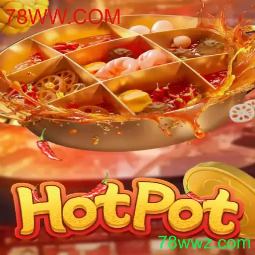 Explorando Hotpot: Instruções e Regras do Jogo com ênfase em 78WW.COM