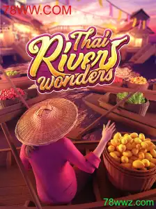 Descubra as Maravilhas do Jogo ThaiRiverWonders: Uma Experiência Única no 78WW.COM